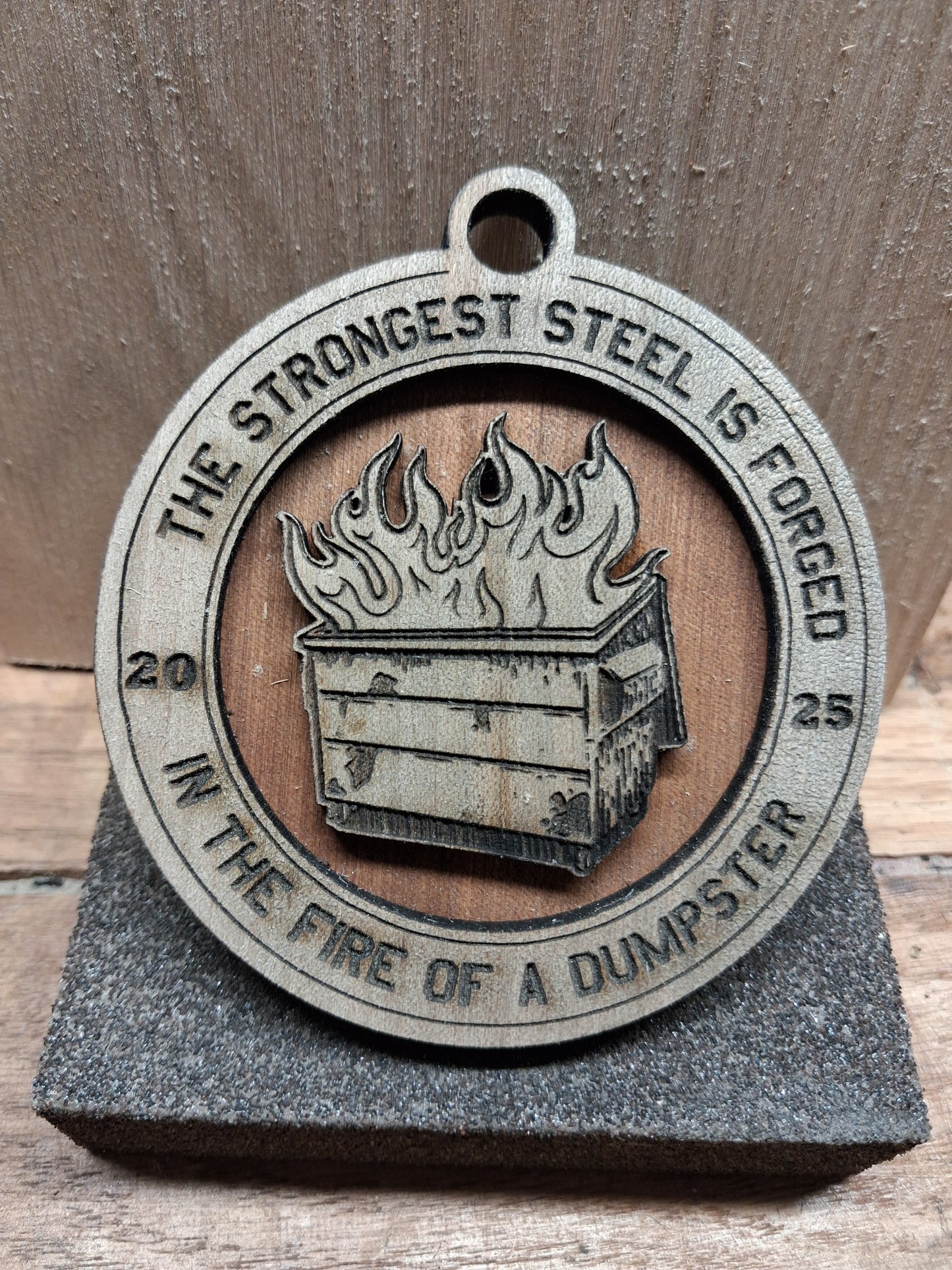 The Strongest Steel is Forged in the Fire of a Dumpster 3.5"inch Laser cut Wooden Ornament 2025