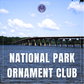 National Park Ornament Club Subscription